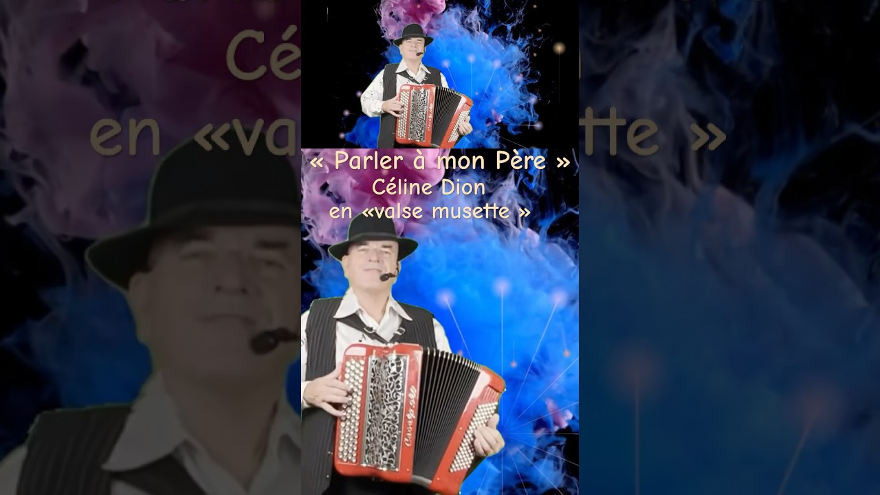 C&eacute;line Dion &laquo;&nbsp;Parler &agrave; mon P&egrave;re&nbsp;&raquo; version valse musette&nbsp; accord&eacute;on #celinedion  #accord&eacute;on  #music