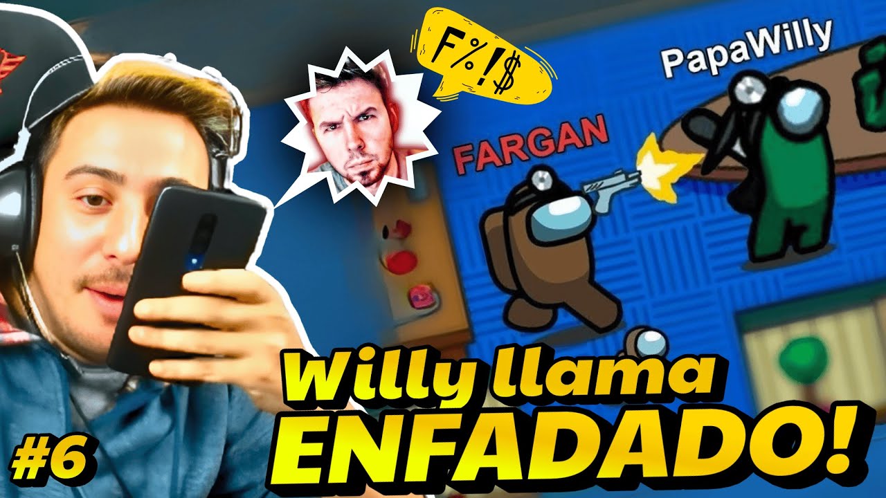 Willy llama a FARGAN ENFADADO por MATARLO JAJA! SI TE RÍES PIERDES! Lo MEJOR de AMONG US! #6