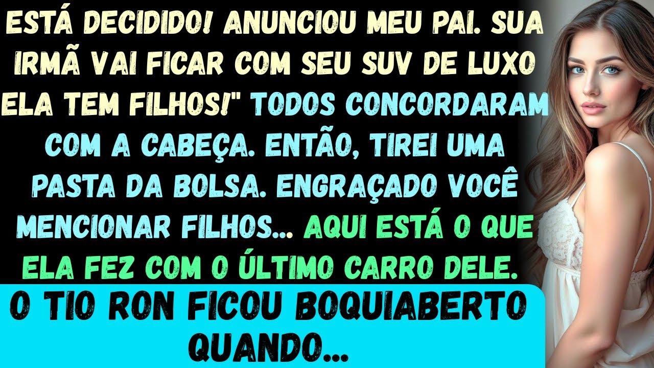 Está decidido! anunciou meu pai. Sua irmã vai ficar com o seu SUV de luxo —ela tem filhos! Todos con