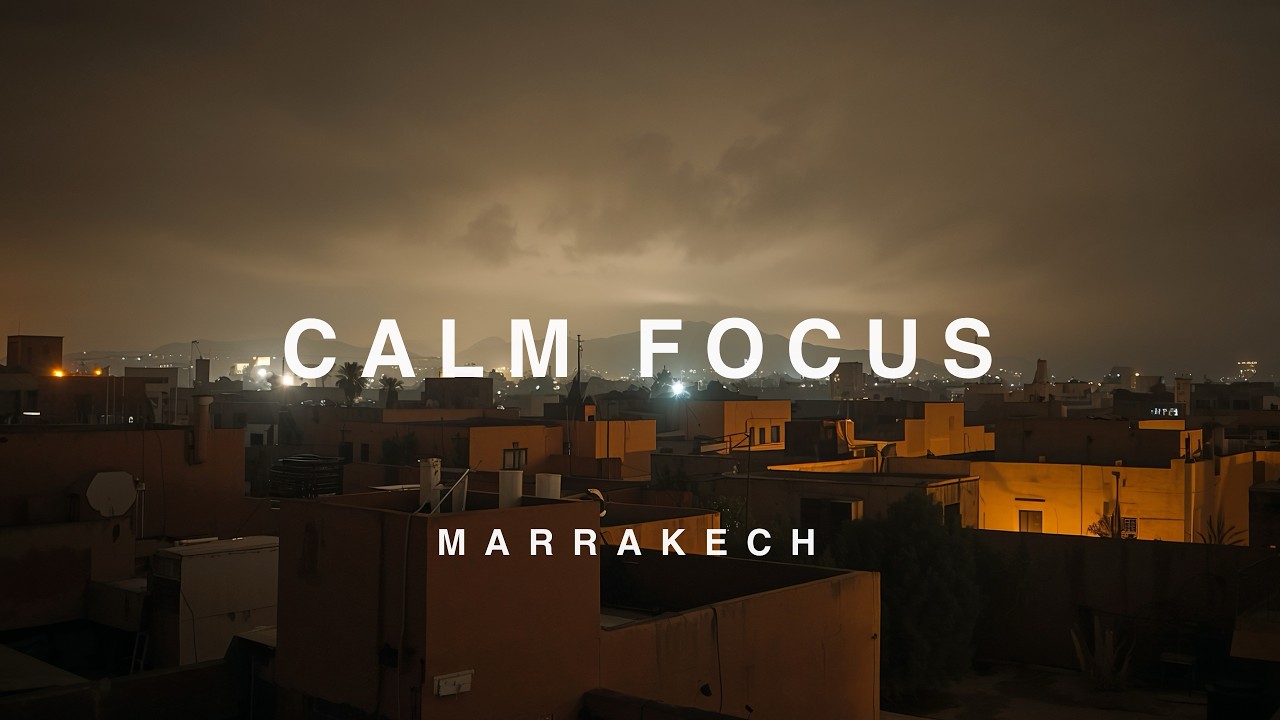 Marrakech at Night — Muted Ambient for Deep Focus (2 Hours)