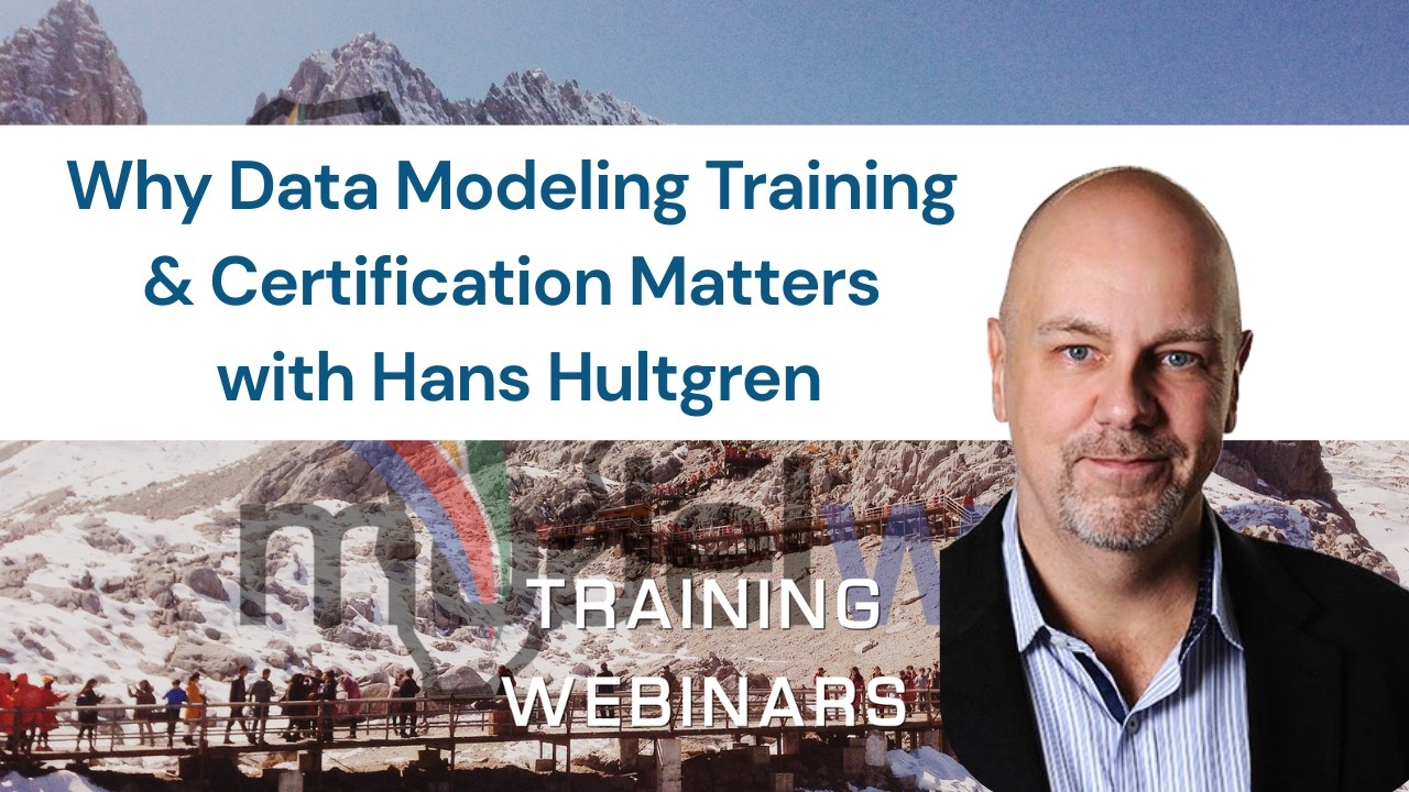 Why Data Modeling Training & Certification Matters with Hans Hultgren