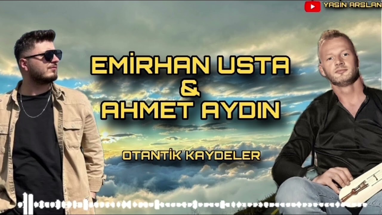 Emirhan USTA & Ahmet AYDIN - Otantik Kaydeler