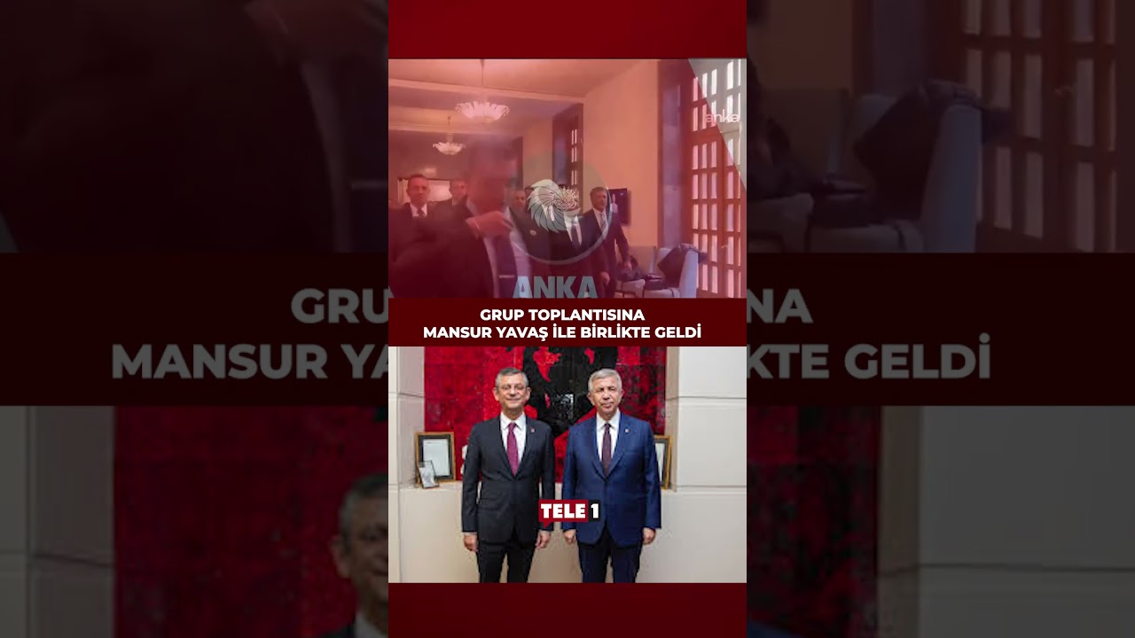 CHP Lideri &Ouml;zg&uuml;r &Ouml;zel, partisinin grup toplantısına Mansur Yavaş ile birlikte geldi