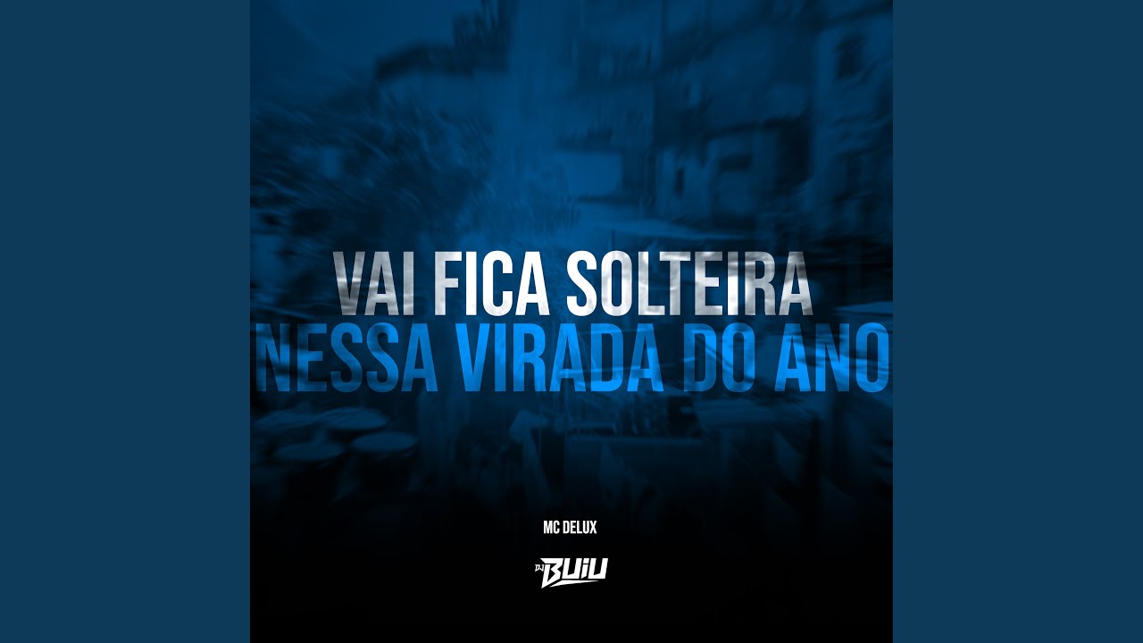Vai Fica Solteira Nessa Virada do Ano
