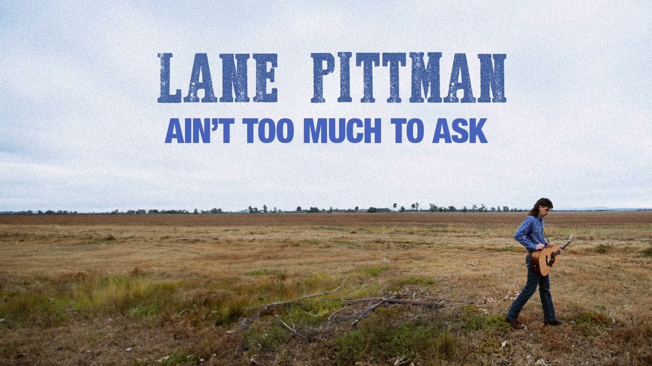 Lane Pittman - Ain't Too Much To Ask (Official Audio)