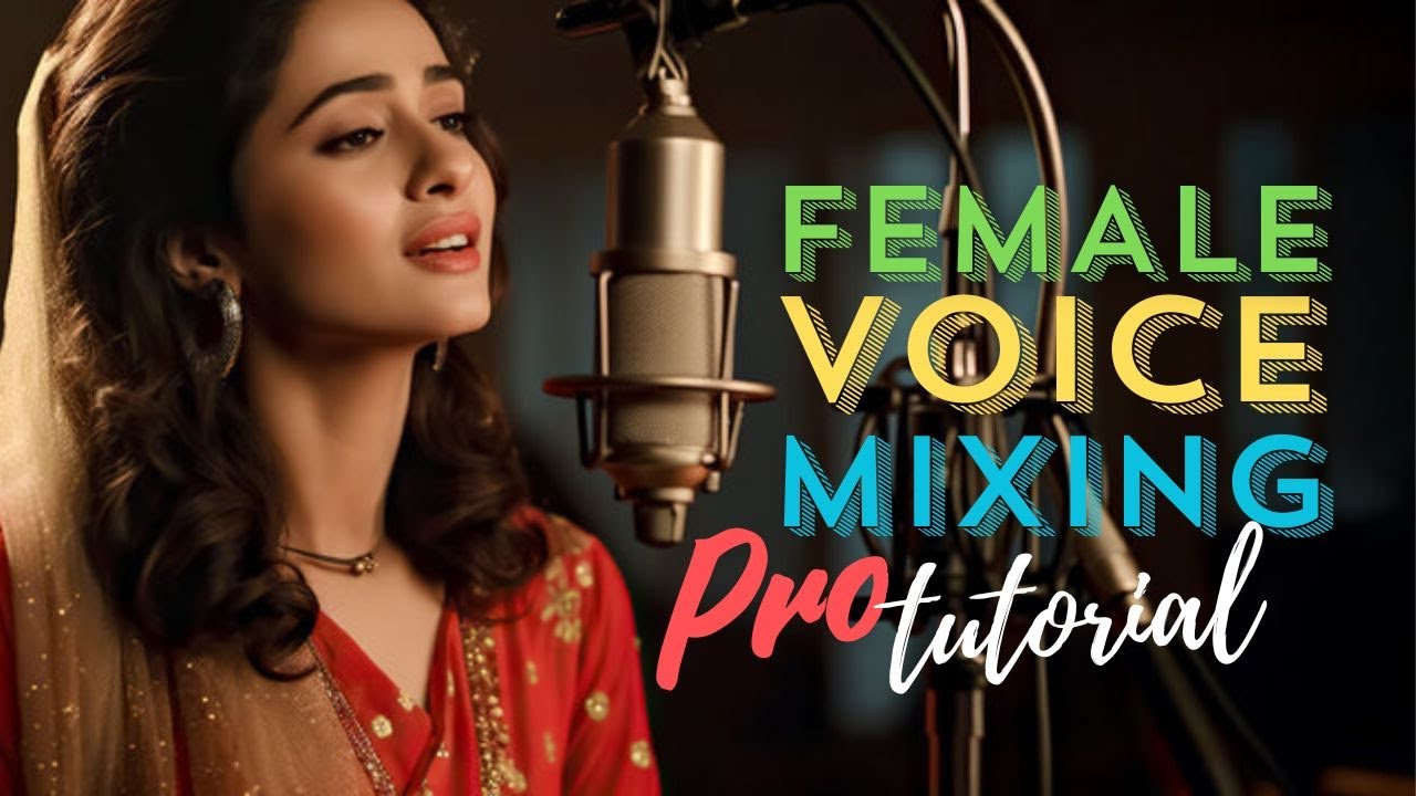 Indian Female Vocal Mixing Tutorial | Smooth, Clean & Professional Vocal in Hindi | Pro Vocal Mixing