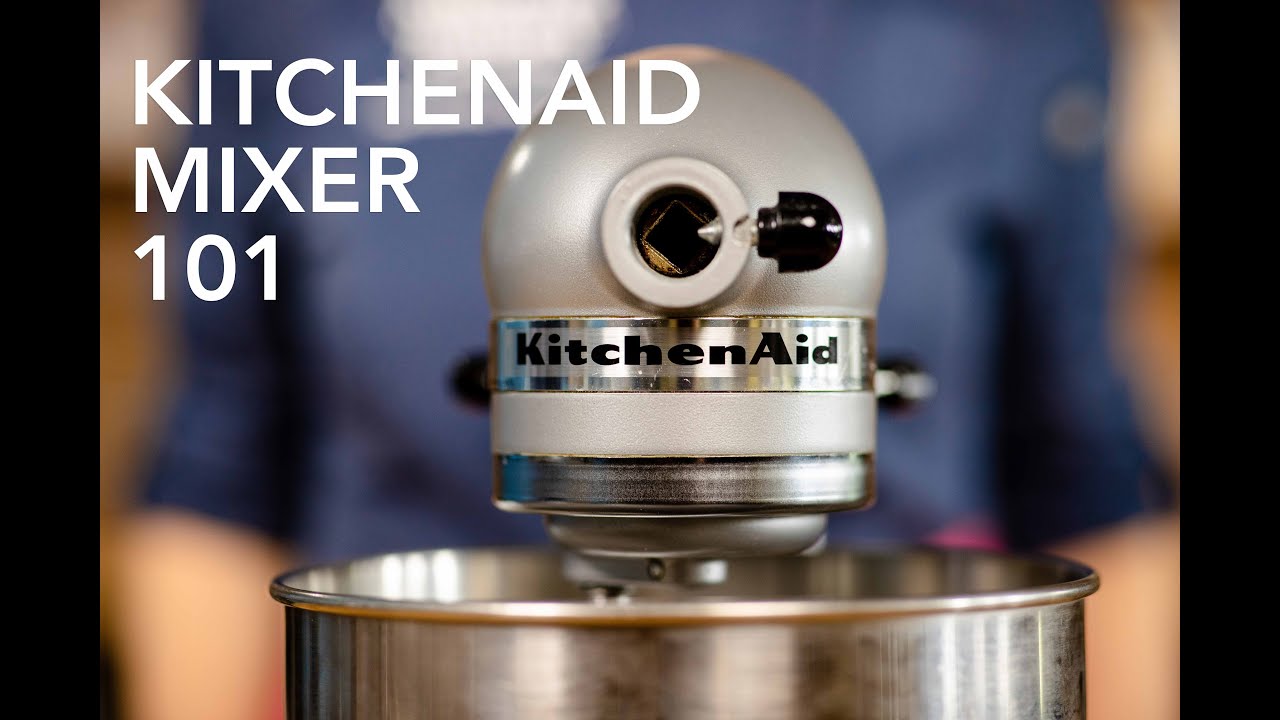 KitchenAid Mixer 101