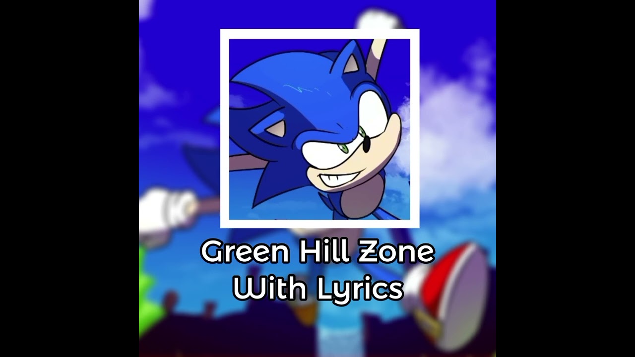 Green Hill Zone With Lyrics but it's a normal song