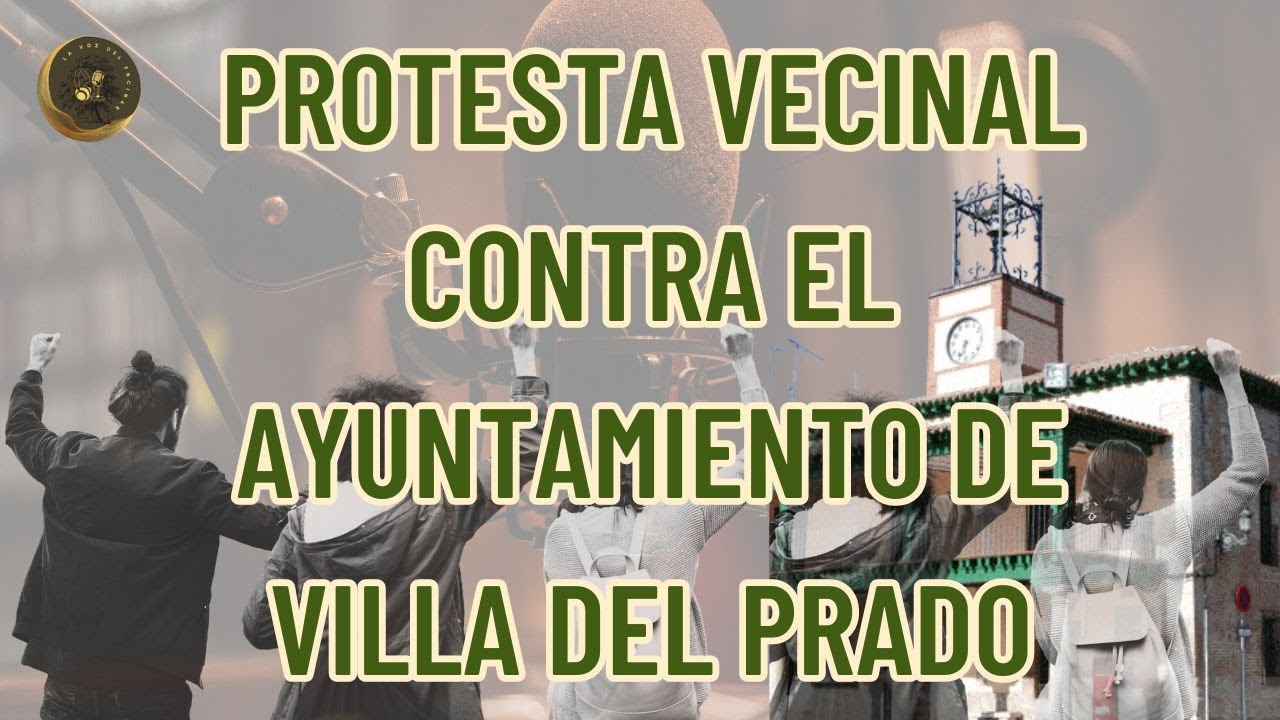 PROTESTA VECINAL CONTRA EL AYUNTAMIENTO DE VILLA DEL PRADO