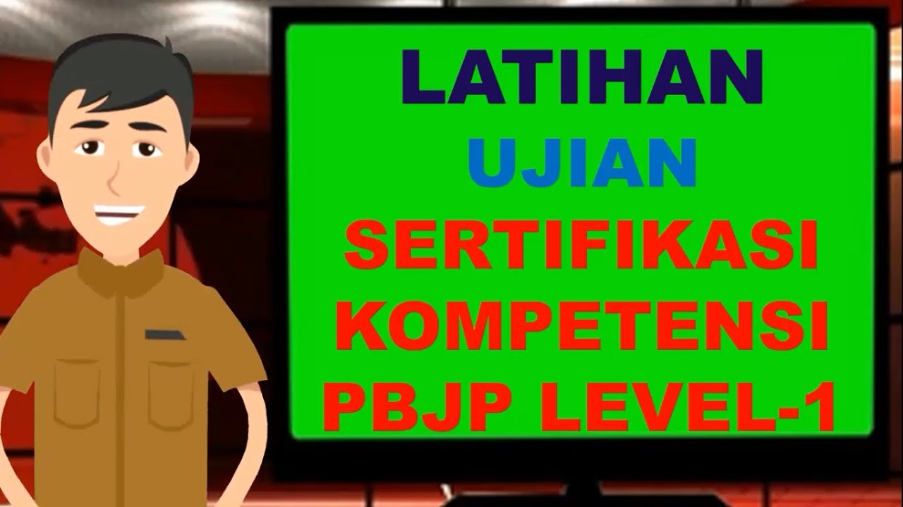 Ujian Sertifikasi Pengadaan Barang dan Jasa_Ujian Kompetensi PBJP Level-1 ( Level-1 Competency Exam)