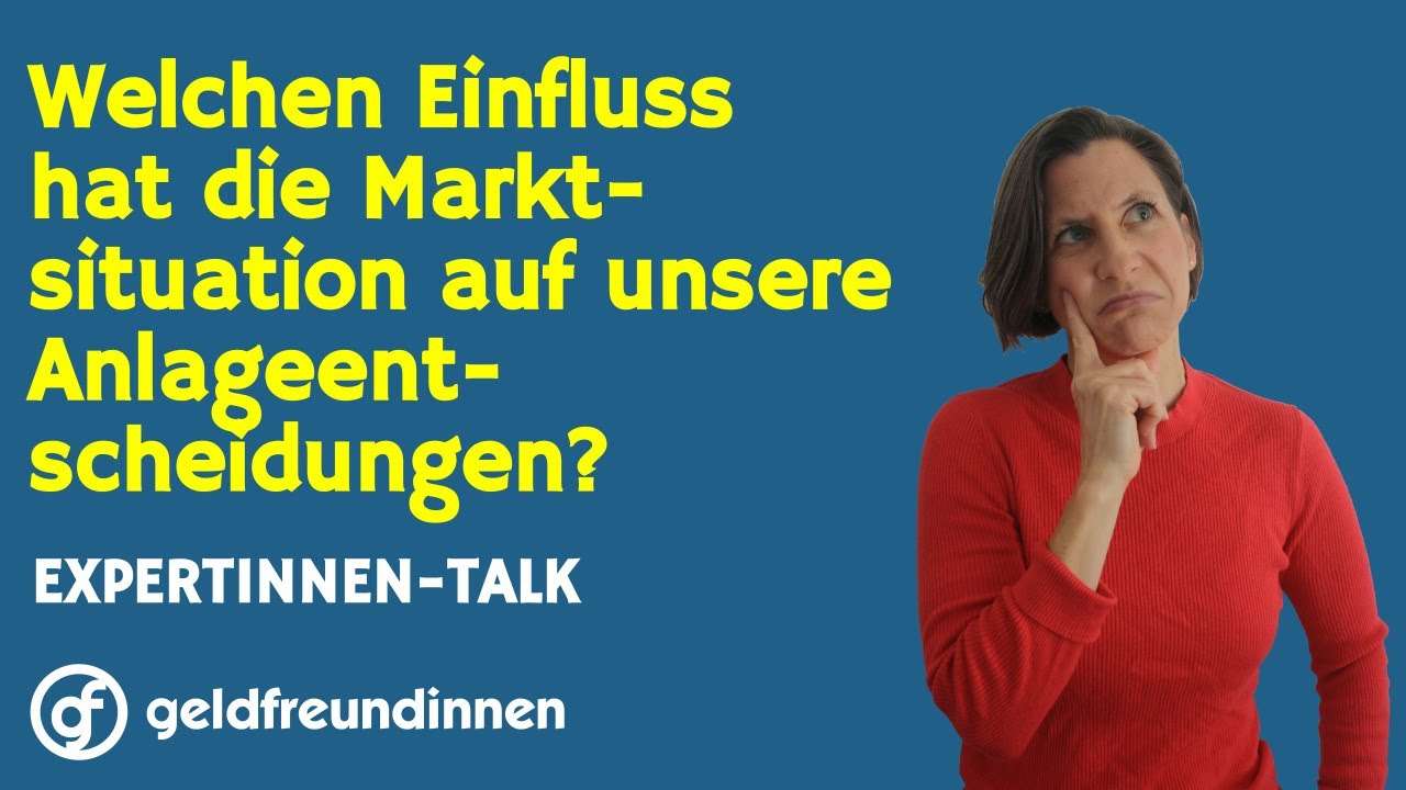 Welchen Einfluss hat die Marktsituation auf Anlageentscheidungen? | Mit Renate Kewenig