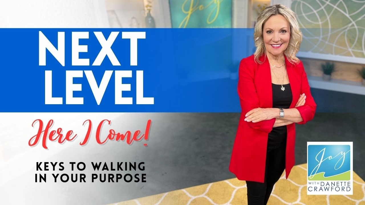 How to Step into the NEXT LEVEL | Danette Crawford