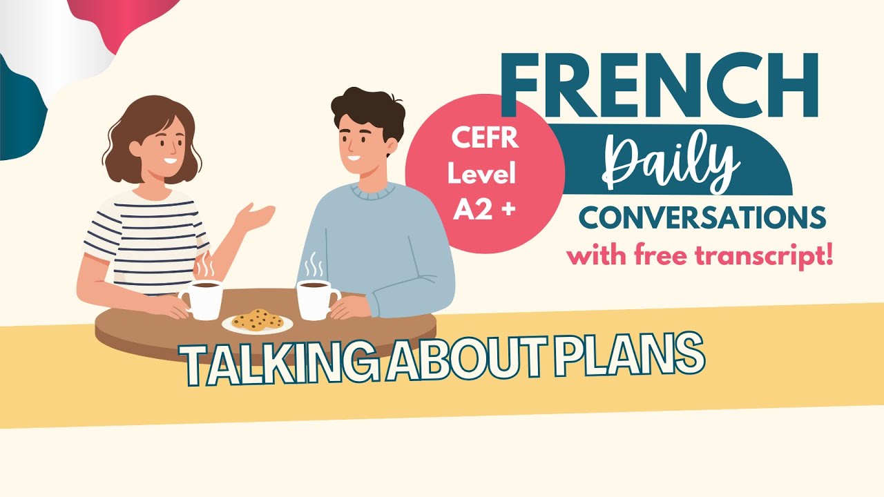 Learn French – Ep 114: Talking about plans | A2+ Listening Practice (+ transcript)