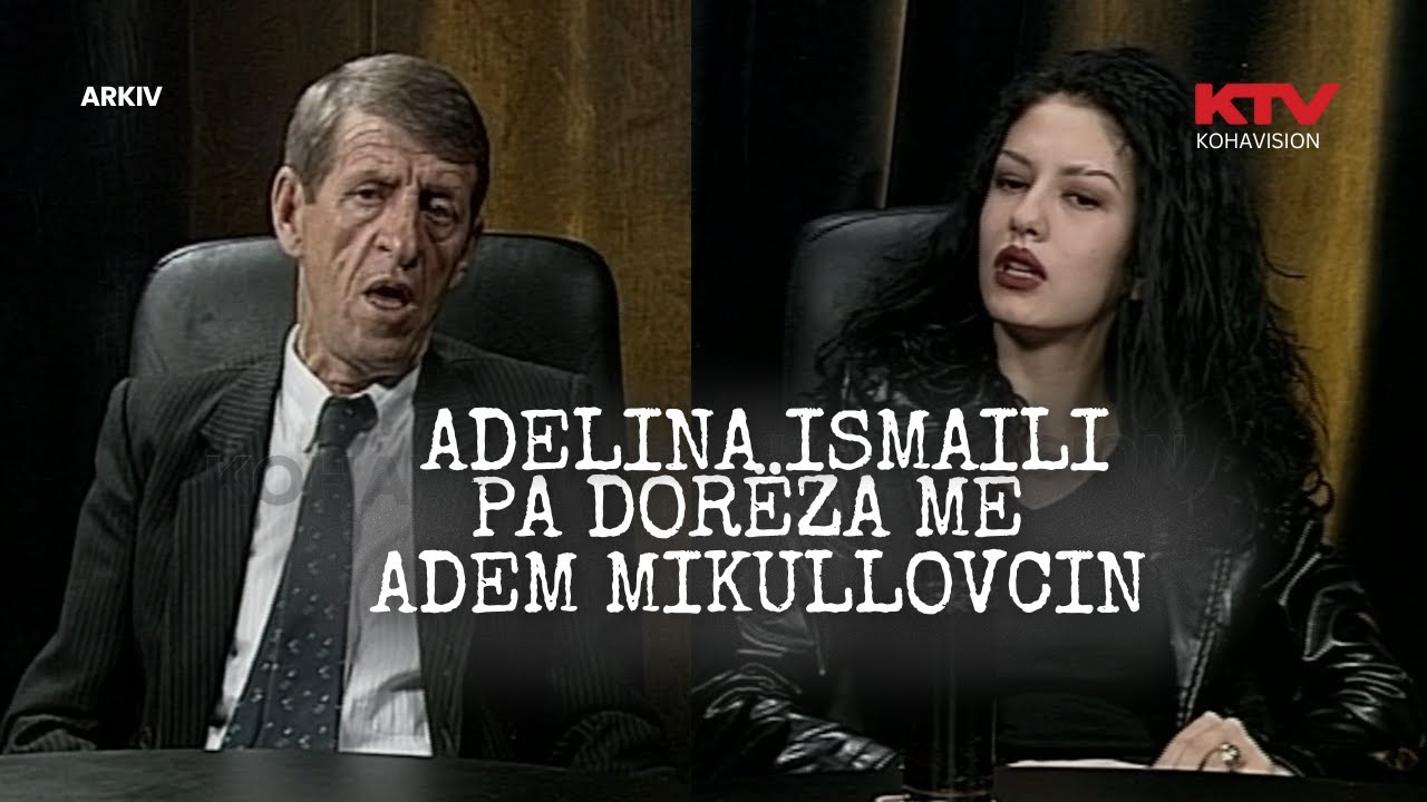 Adelina Ismaili PA DORËZA me Adem Mikullovcin | KTV ARKIV 2000