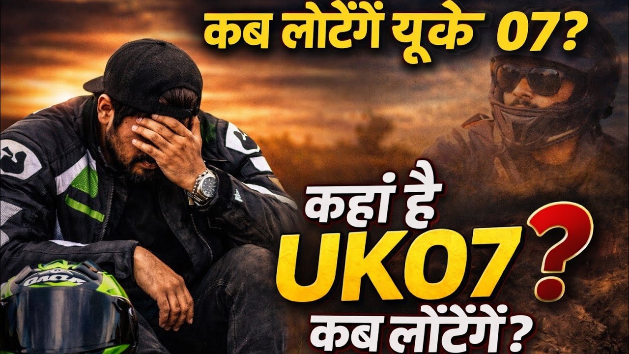 The last seen / UK 07 Kahan Hai? Kab Lautenge UK07 Rider