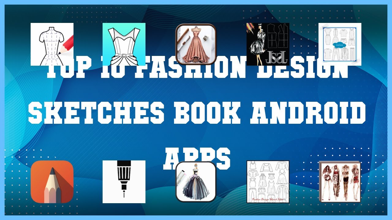Top 10 Fashion Design Sketches Book Android App | Review