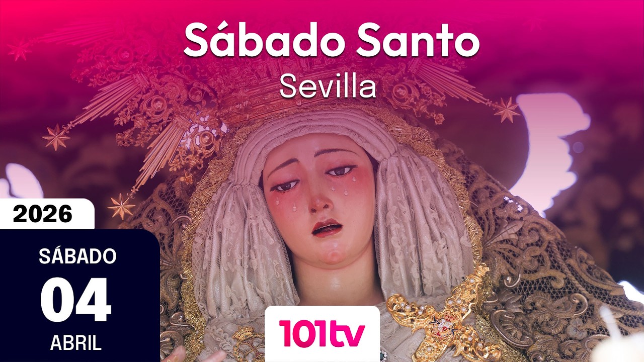 🔴 En directo | S&aacute;bado Santo en Sevilla | Semana Santa 2026 | Parte 2