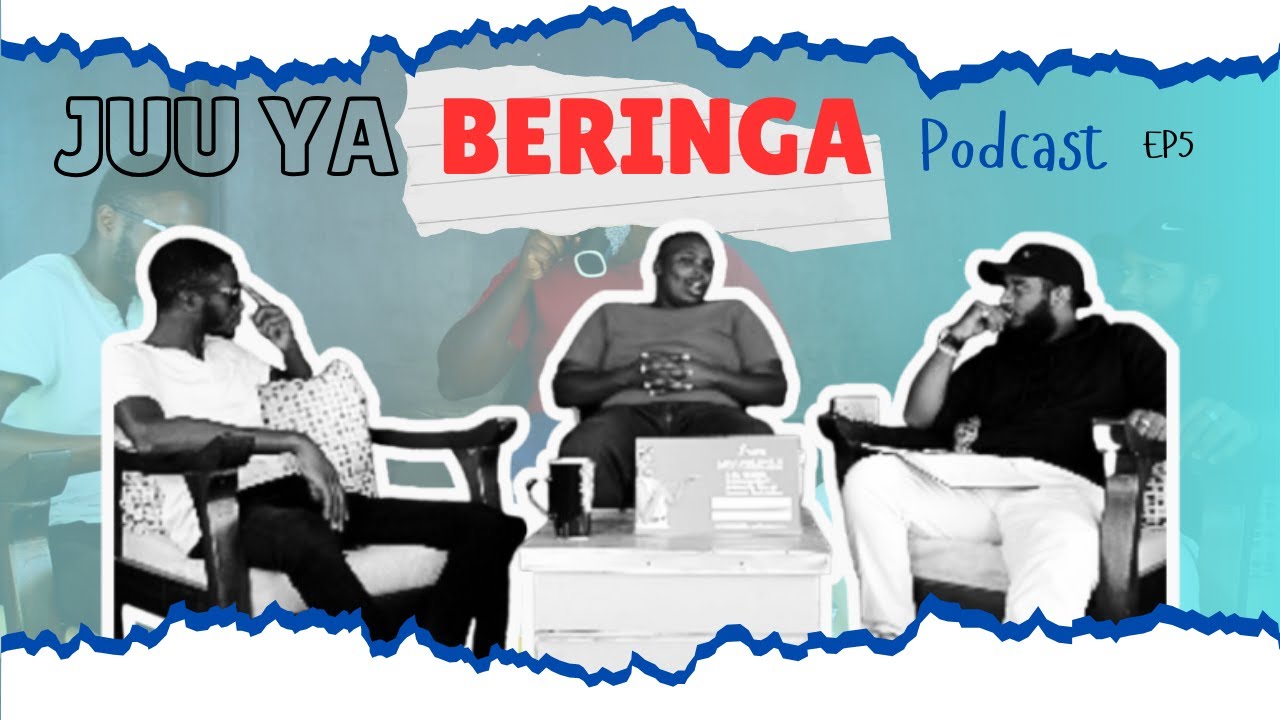 JUU YA BERINGA PODCAST EP 5 - TOURS AND TRAVEL | TEAM BUILDING MADNESS |THE  POLICE FORCE |OKOA NDOA