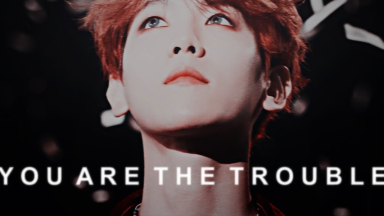 chanbaek; trouble i'm in.