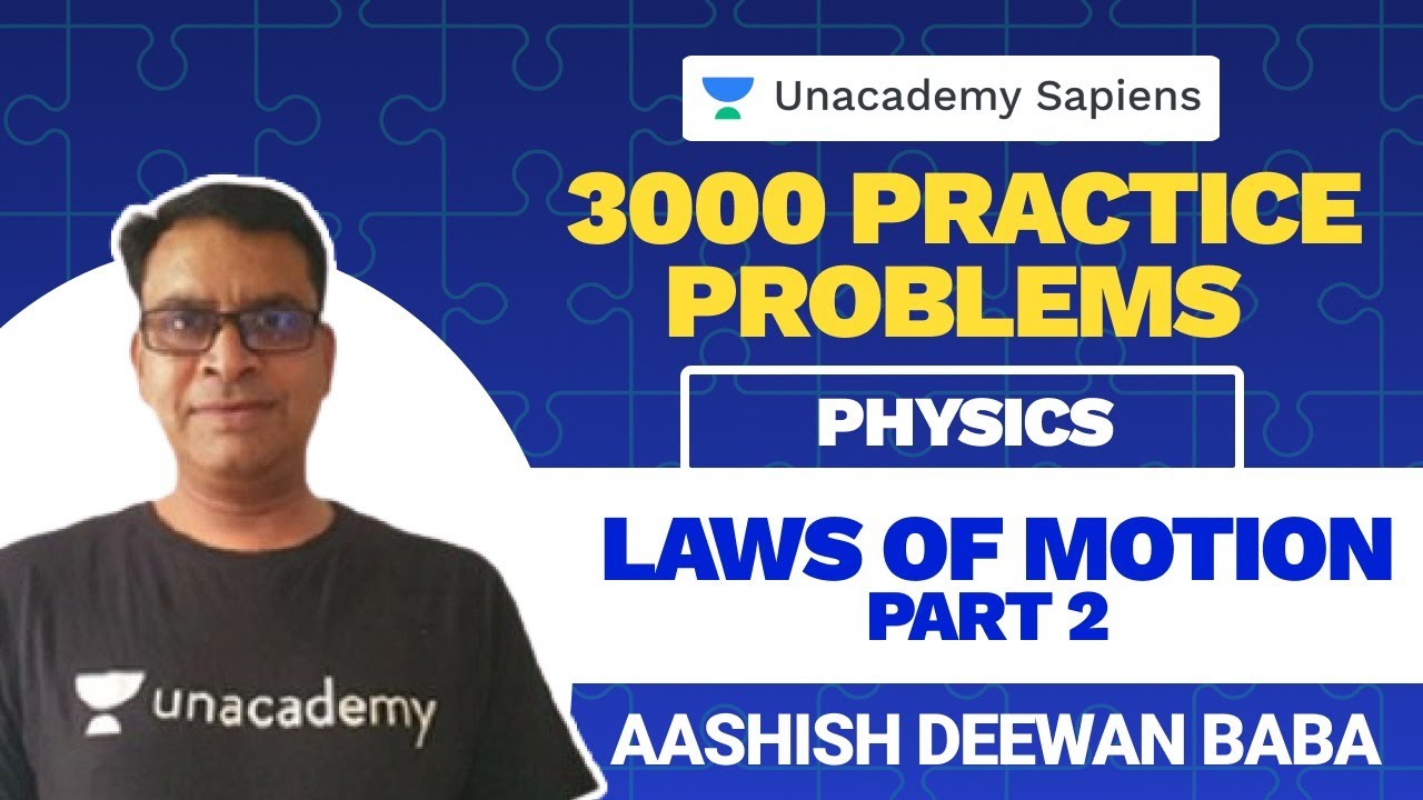 Laws of Motion Part 2 | Physics 3000 Practice Problems | NEET UG | Baba Sir | Unacademy Sapiens