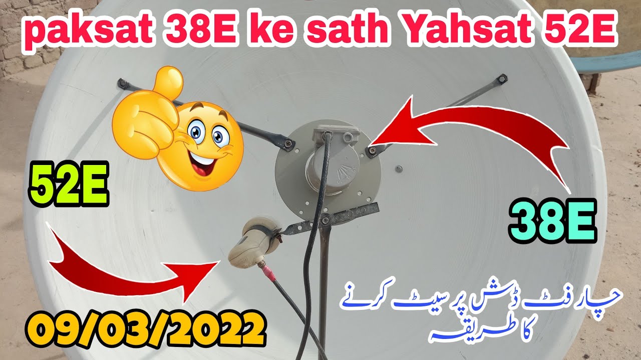 Paksat 38e ke sath Yahsat 52e Multi Lnb Satting on 4 feet || 09/03/2022.
