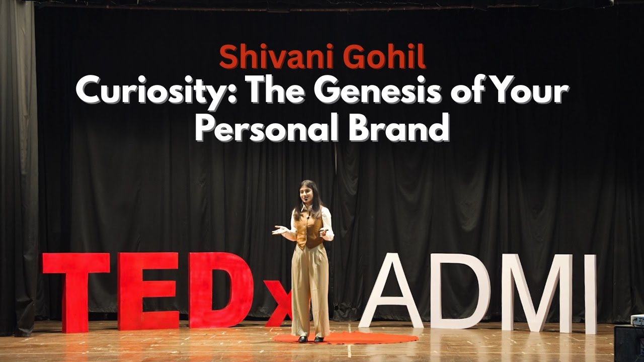 Curiosity: The Genesis of Your Personal Brand | Shivani Gohil | TEDxADMI