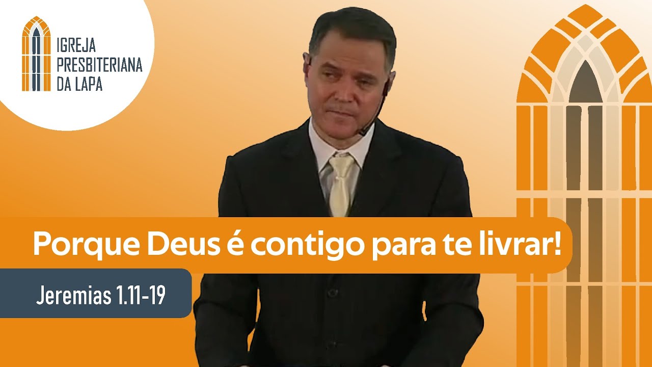 Porque Deus é contigo para te livrar! (Jeremias 1.11-19) por Rev. Sérgio Lima