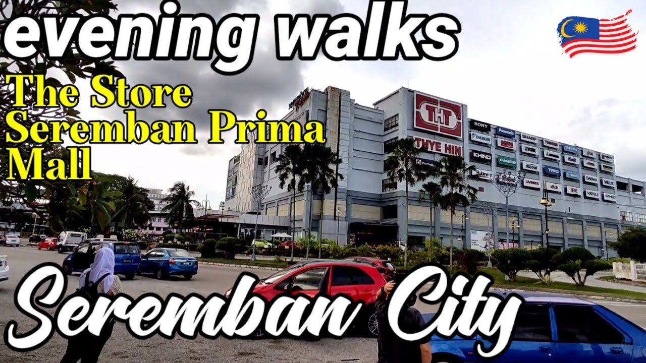 WALK THE STORE TO SEREMBAN PRIMA MALL | SEREMBAN  N9 MALAYSIA