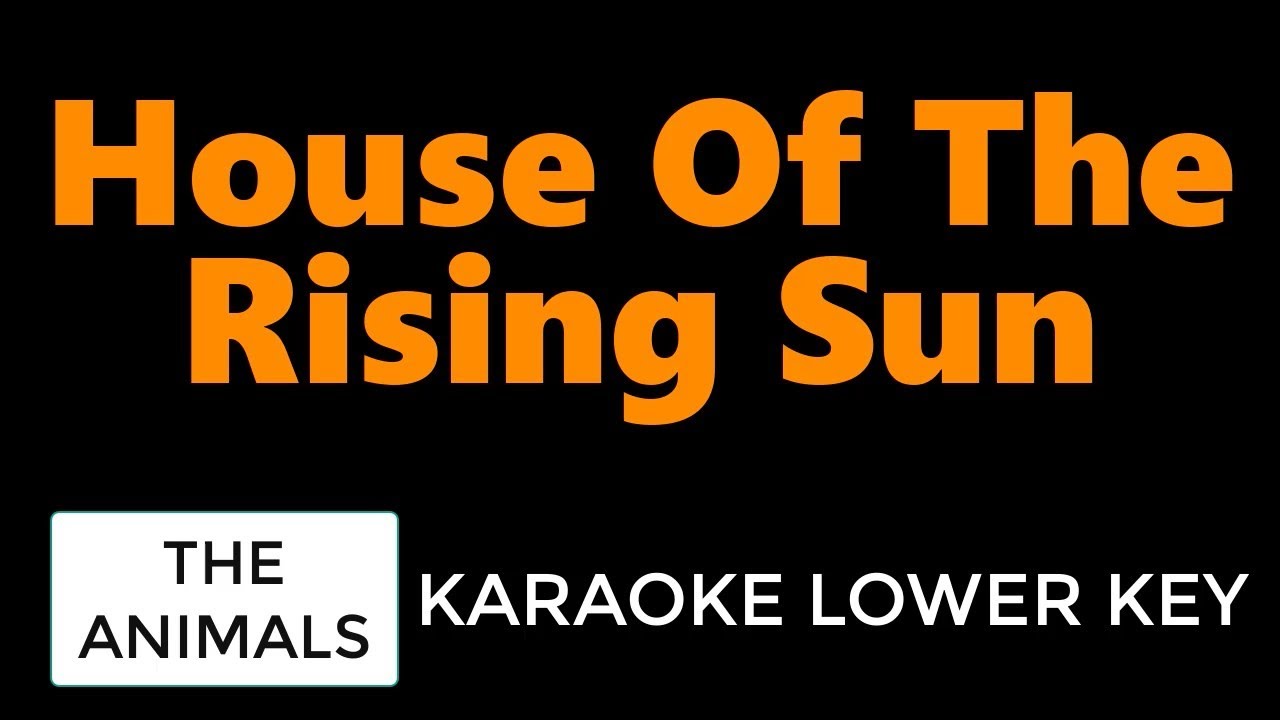 The Animals - House Of The Rising Sun (Karaoke Lower Key)