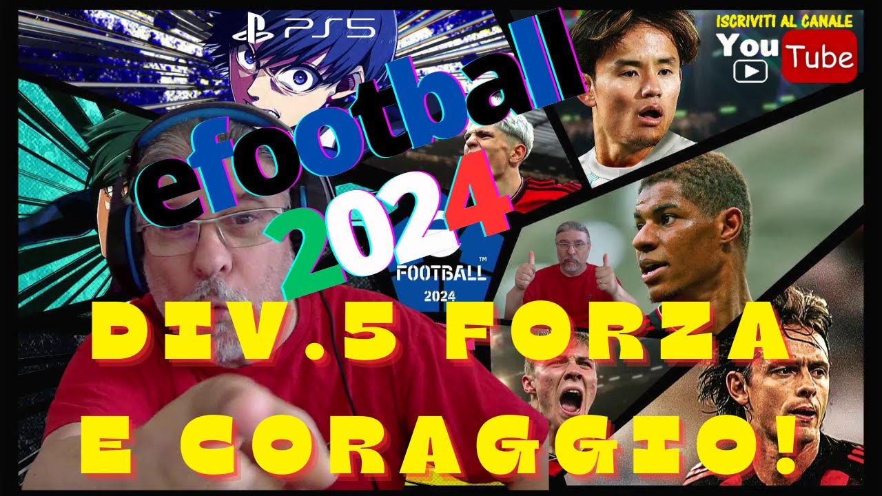 🔥🔥 eFootball 2024 🔥🔥 DIV 5 - CORAGGIO  ! 🔥🔥 PS5 ITA gameplay 😜