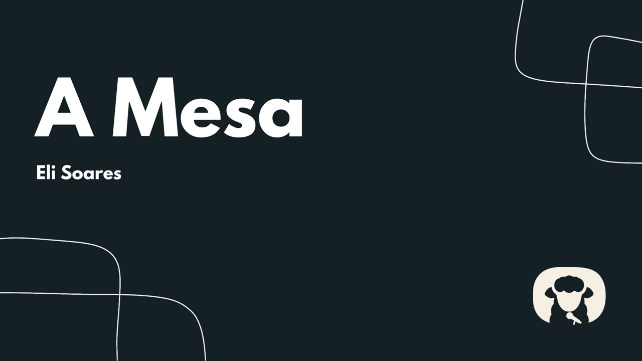 A Mesa - Eli Soares (Cantado, versão coral)