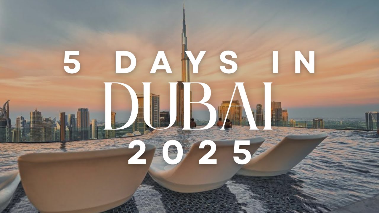 How To Spend 5 Days In Dubai in 2025 - Dubai Travel Video