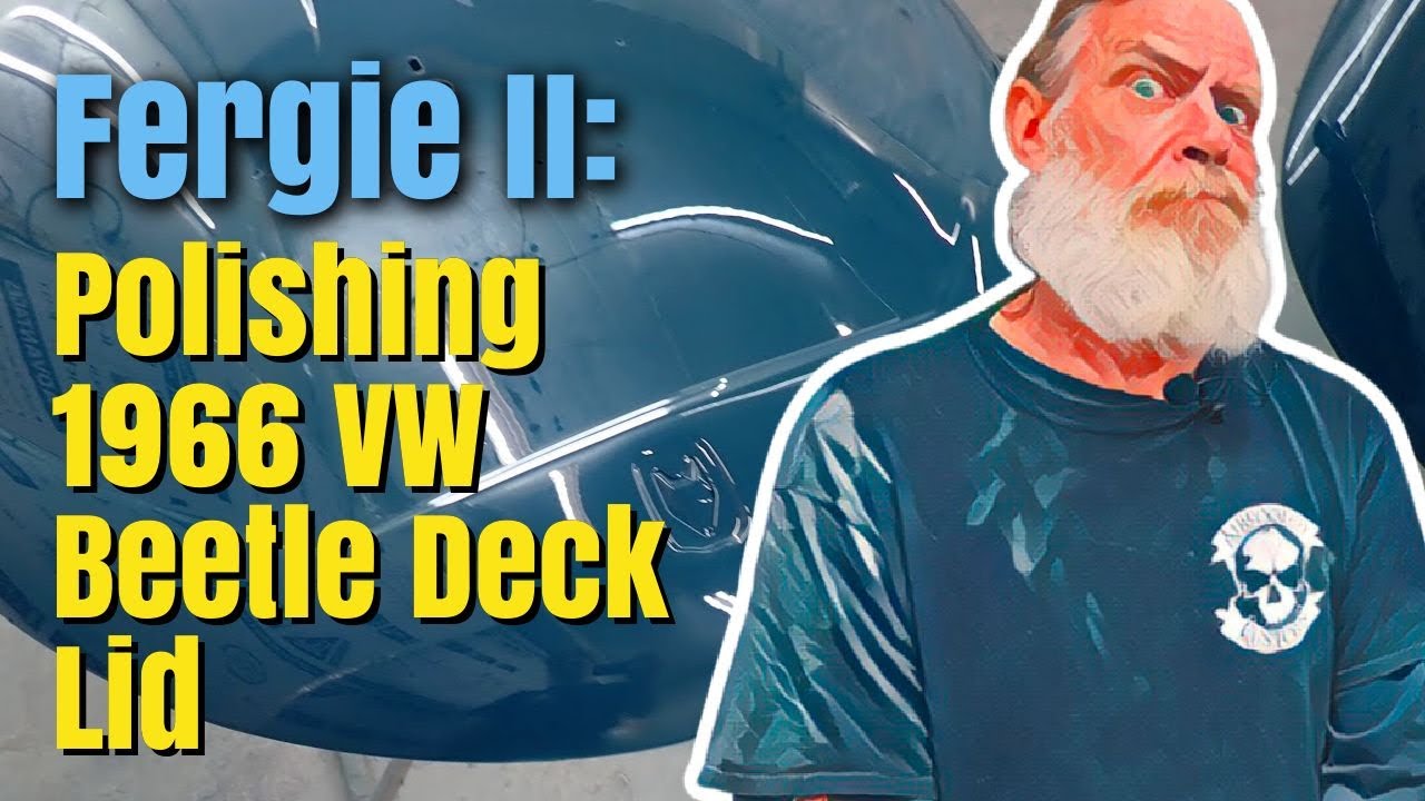 Fergie II: Polishing 1966 VW Beetle Deck Lid #vw #beetle #automotivepaint