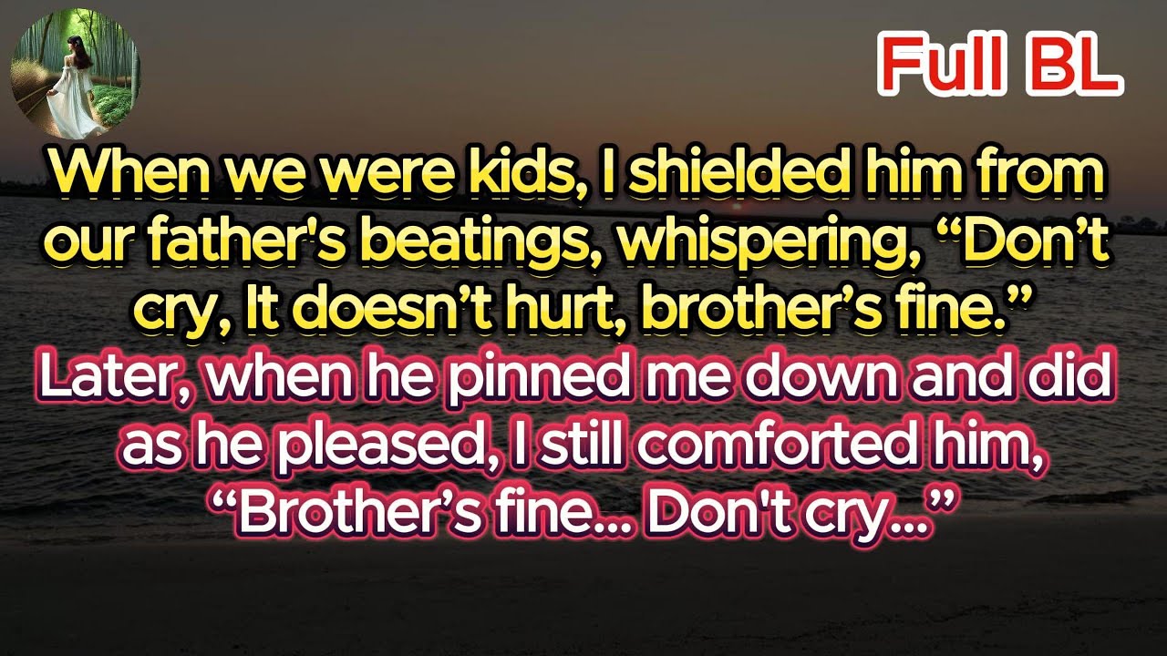 [ BL ]  “I’m fine. Don’t cry.” He sniffled and said honestly, “I’m crying because it felt amazing.”