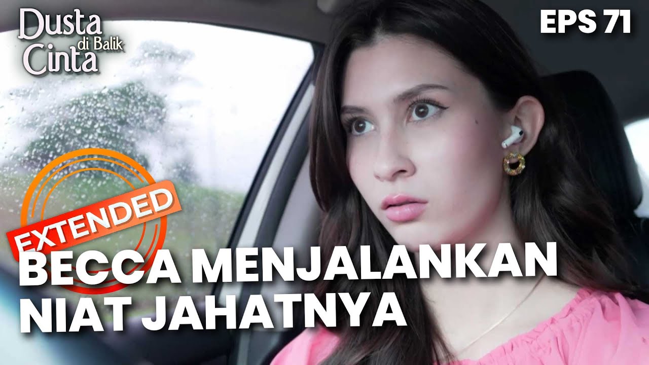 Becca Menjalankan Niat Jahatnya - DUSTA DIBALIK CINTA | EPS 71 EXTENDED VERSION