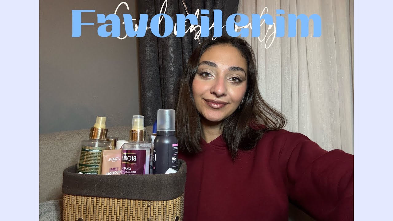 Son Zamanlardaki Favori Ürünlerim ✨🌸