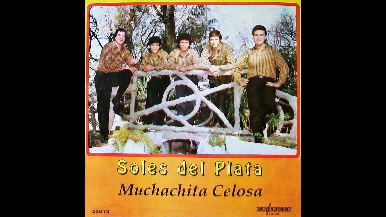 SOLES DEL PLATA Muchachita celosa