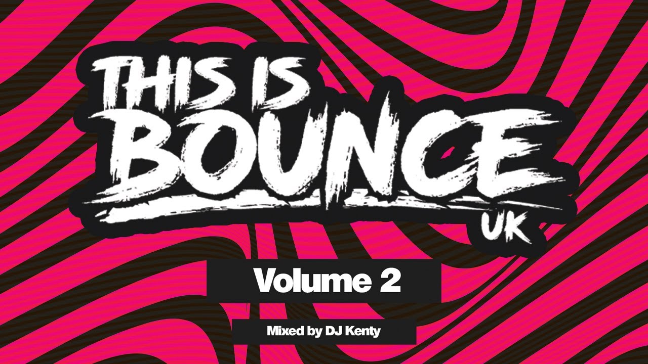 This Is Bounce UK - Volume 2 (Mixed By DJ Kenty)