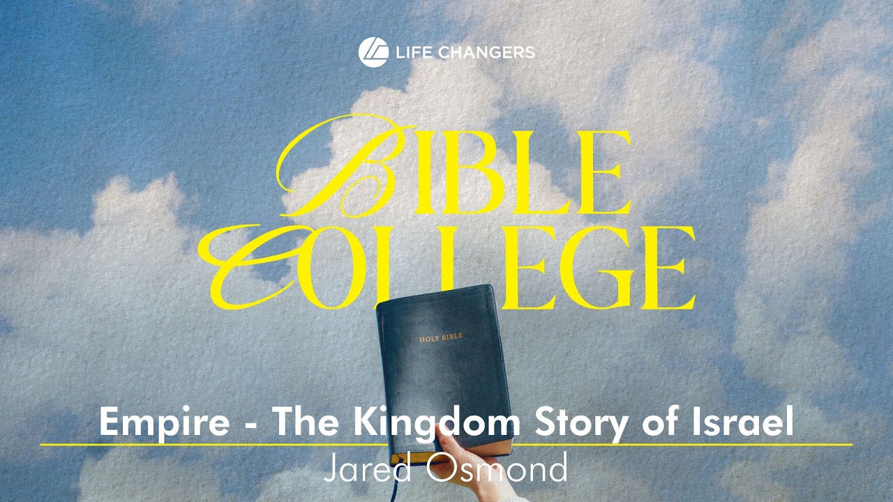 Bible College week 3: Empire - The Kingdom Story of Israel |  Jared Osmond