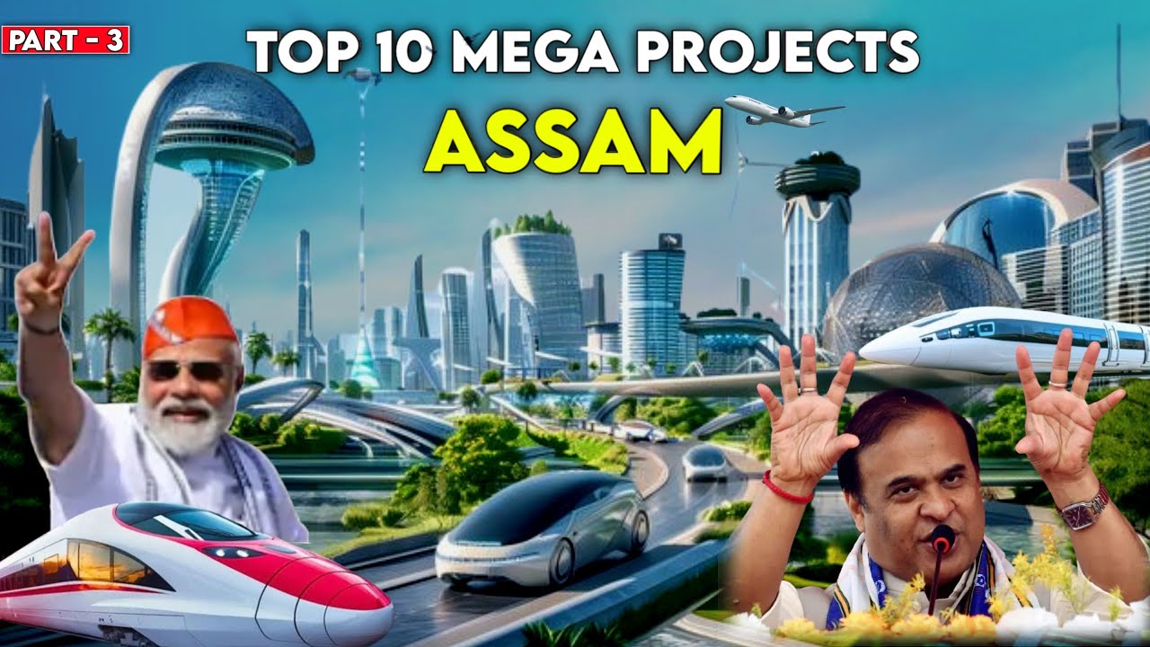 Top 10 Mega Projects Transforming Assam | |2025 में बदल जाएगी असम की तस्वीर | Assam
