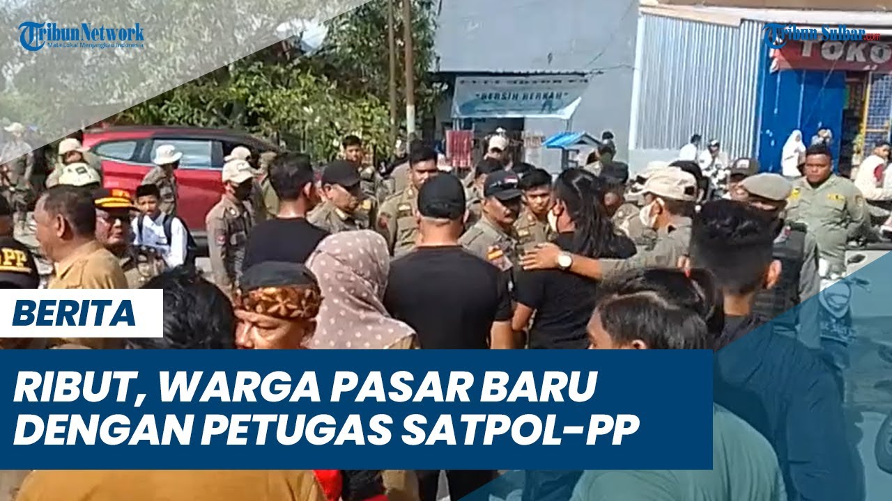 Terjadi Keributan Antara Warga Pasar Baru dengan Petugas Satpol-PP