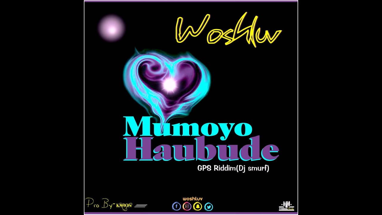Woshluv - Mumoyo Haubude [Official Audio]