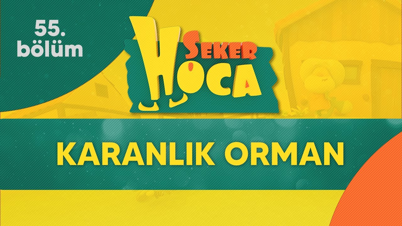 Şeker Hoca 55.Bölüm - Karanlık Orman