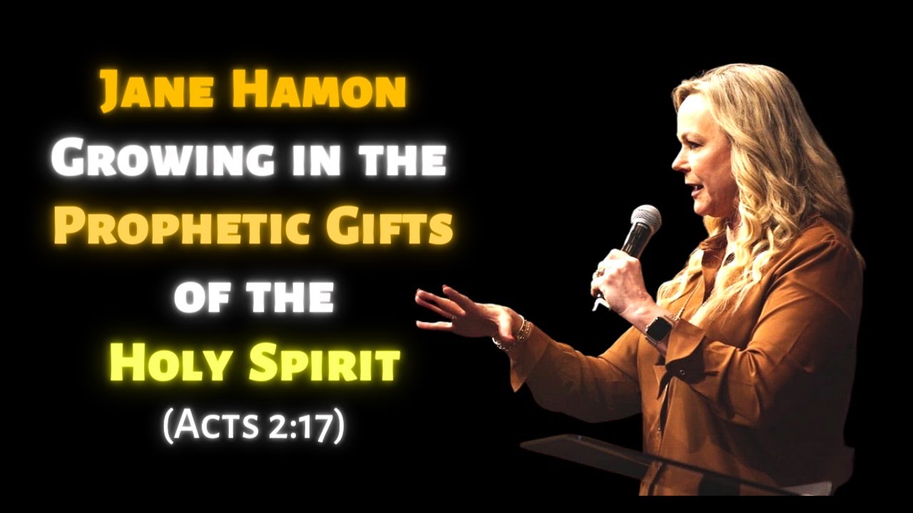 Jane Hamon: Growing in the Prophetic Gifts of the Holy Spirit (Acts 2:17)