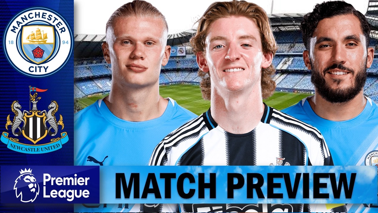 Haaland And Cherki To Start !!!! Manchester City Vs Newcastle | Match Preview !!!!