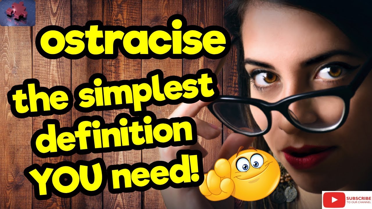 OSTRACISE. The simplest definition YOU need!! #tellsvidetionary™