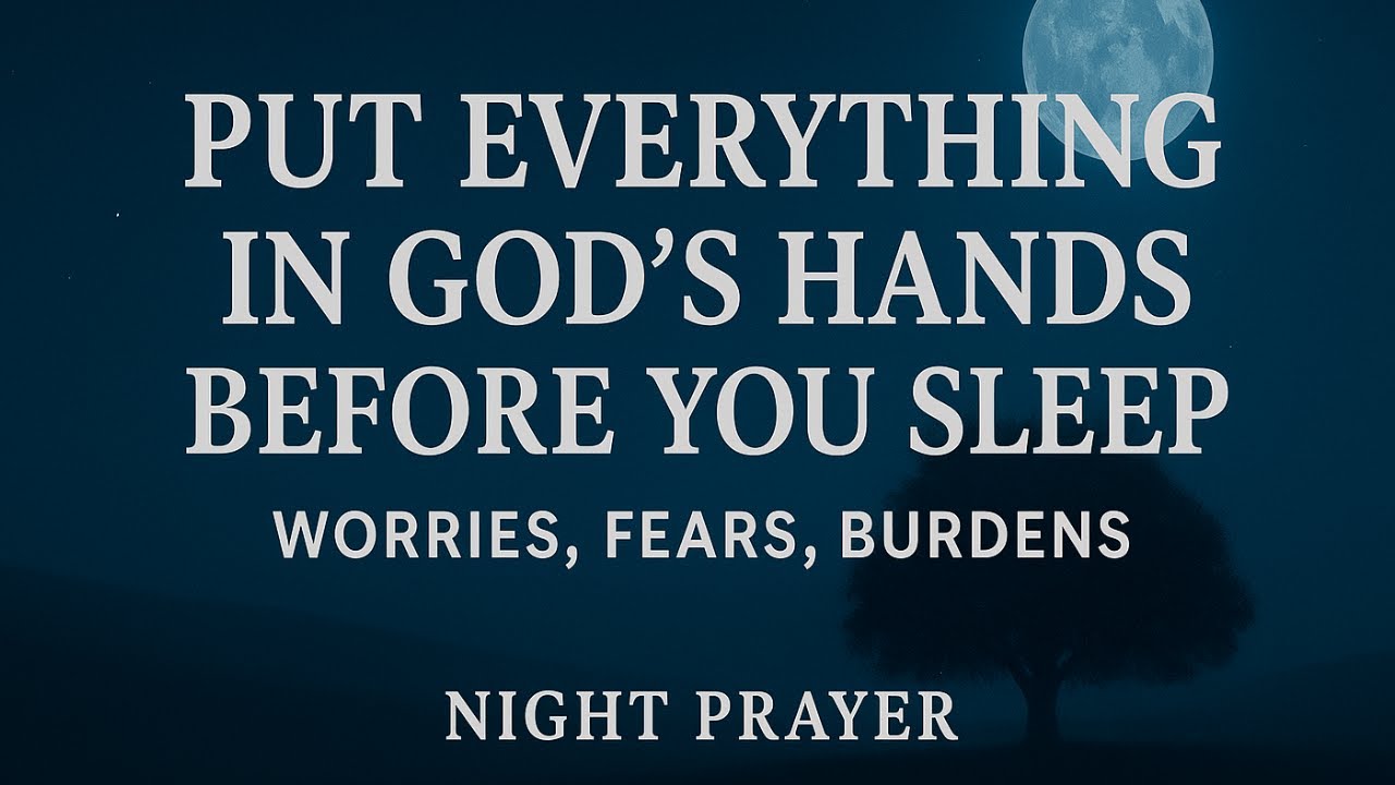 Surrender Everything to God Tonight 🙏 Sleep in His Loving Arms | Night Prayer for Peace & Rest