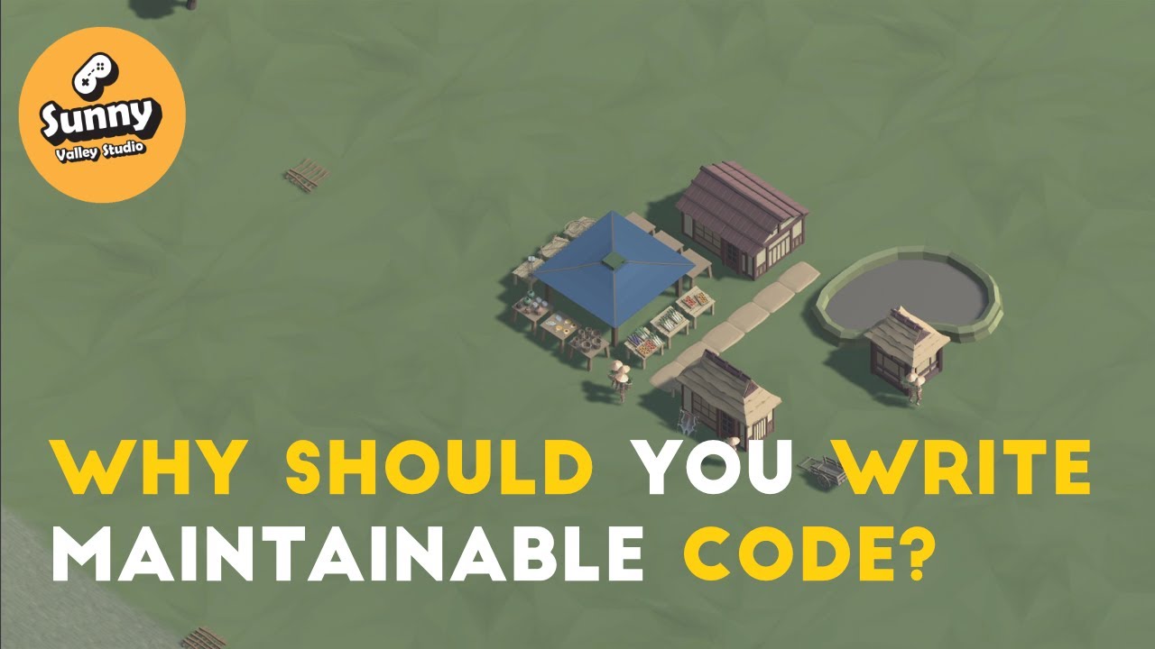 Why to write maintainable code in Unity?