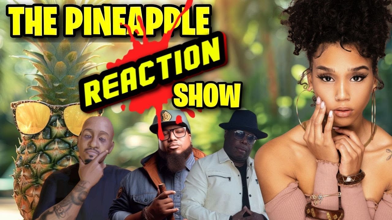 The Pineapple Reaction Show