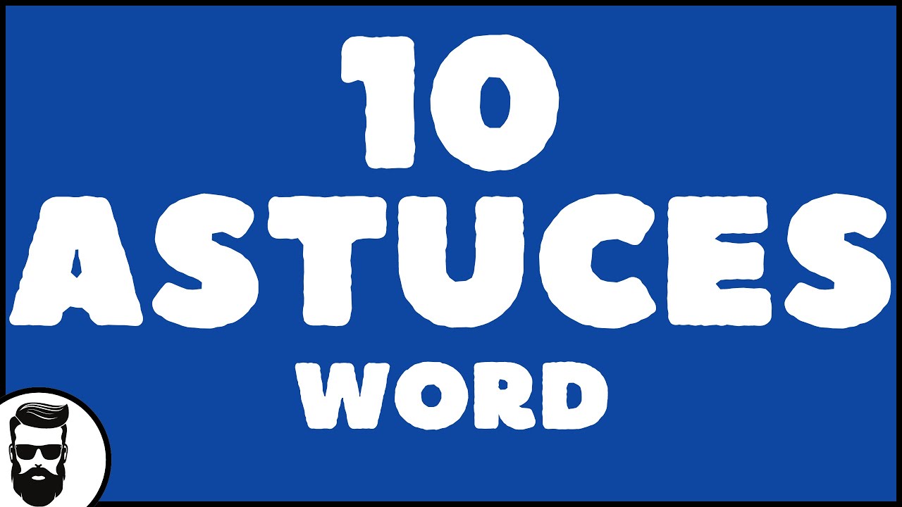 10 ASTUCES sur WORD